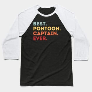 Best Pontoon Captain Ever Baseball T-Shirt